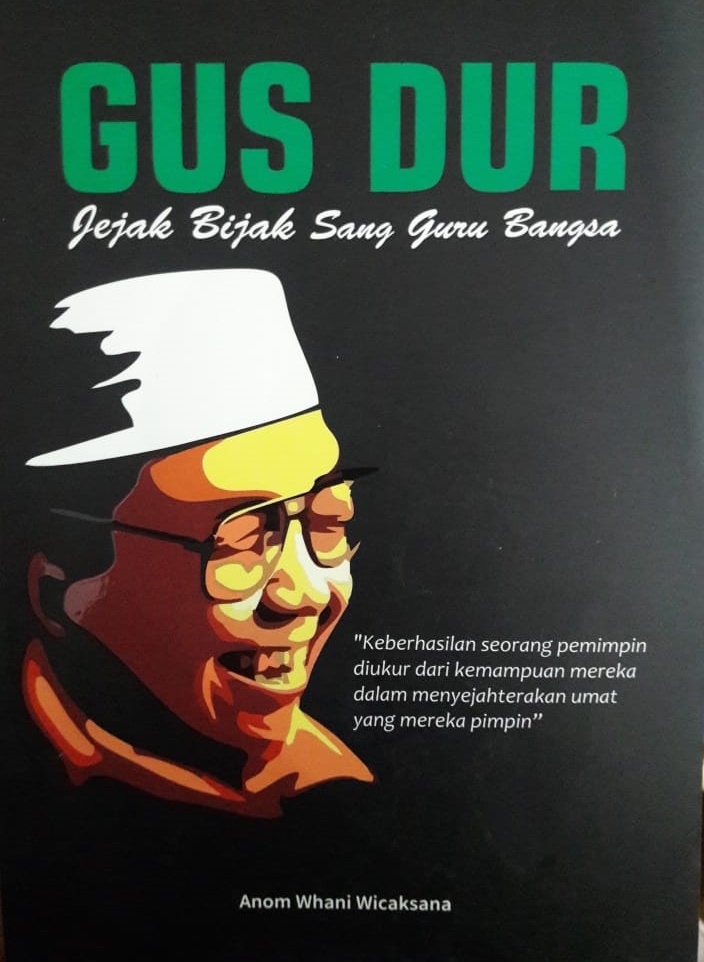 Gus Dur Jejak Bijak Saang Guru Bangsa